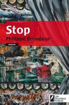 Couverture du livre « Stop » de Philippe Brondeur aux éditions Les Nouveaux Auteurs