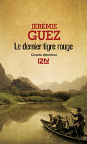 Couverture du livre « Le dernier tigre rouge » de Jeremie Guez aux éditions 12-21