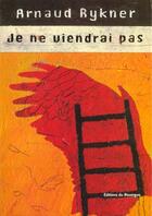 Couverture du livre « Je ne viendrai pas » de Arnaud Rykner aux éditions Rouergue