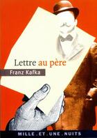 Couverture du livre « Lettre au père » de Franz Kafka aux éditions Mille Et Une Nuits