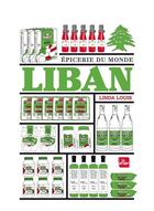 Couverture du livre « EPICERIE DU MONDE : Liban » de Linda Louis aux éditions La Plage