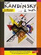 Couverture du livre « Mon Kandinsky à moi ! » de Anne Weiss aux éditions Centre Pompidou