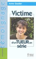 Couverture du livre « Victime D'Un Tueur En Serie » de Anne Gautier aux éditions Mereal