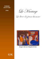 Couverture du livre « Le mariage ; le livre du jeune homme (1946) » de Pierre Dufoyer aux éditions Saint-remi