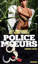 Couverture du livre « Police des moeurs t.34 ; les innocentes aux mains pleines » de Pierre Lucas aux éditions Mount Silver