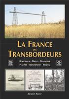 Couverture du livre « La France des transbordeurs » de Jacques Sigot aux éditions Editions Sutton