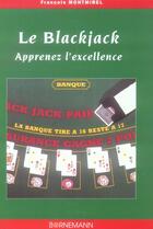 Couverture du livre « Le blackjack - apprenez l'excellence » de Montmirel Fr aux éditions Bornemann