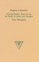 Couverture du livre « L'hermétisme dans la vie de Swift et dans ses voyages » de Eugene Canseliet et Jorge Camacho aux éditions Fata Morgana