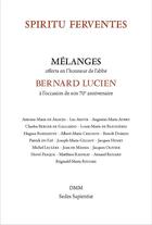 Couverture du livre « Spiritu ferventes : mélanges offert en l'honneur de l'abbé Berbard Lucien à l'occasion de son 70e anniversaire » de  aux éditions Dominique Martin Morin