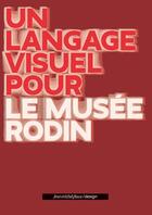 Couverture du livre « Un Langage Visuel Pour Le Musee Rodin » de Ruedi Baur aux éditions Nouvelles Editions Jm Place