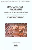 Couverture du livre « Psychanalyse et psychiatrie » de Jean-Louis Chassaing aux éditions Eres