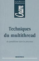 Couverture du livre « Techniques du multithread du parallélisme dans les processus (CNAM Synthèses informatiques) » de Zignin Bernard aux éditions Hermes Science Publications