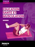 Couverture du livre « Éducation, santé et musculation » de  aux éditions Crdp De Nantes