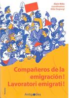 Couverture du livre « Companeros de la emigración! Lavoratori emigrati! : Immigration et luttes ouvrières en Suisse romande (1968-1974) » de Alain Melo aux éditions Antipodes Suisse