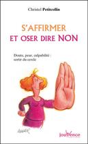 Couverture du livre « S'affirmer et oser dire non - doutes, peurs, culpabilite : sortir du cercle » de Peticollin Christel aux éditions Editions Jouvence