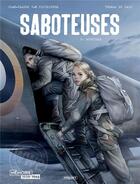Couverture du livre « Saboteuses Tome 1 : aiguille » de Thomas Du Caju et Jean-Claude Rijckeghem aux éditions Paquet