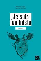 Couverture du livre « Je suis féministe ; le livre » de Marianne Prairie et Caroline Roy-Blais aux éditions Remue Menage