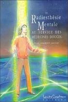 Couverture du livre « Radiesthesie mentale - medecines douces » de Jausas Gilbert aux éditions Louise Courteau