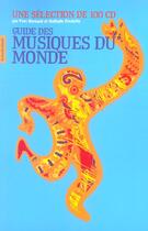 Couverture du livre « Guide des musiques du monde ; une selection de 100 cd » de Nathalie Fredette et Yves Bernard aux éditions La Courte Echelle