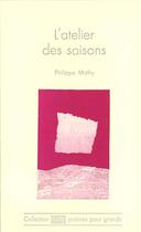 Couverture du livre « L'Atelier Des Saisons » de Philippe Mathy aux éditions Cheyne