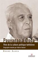 Couverture du livre « Pouvanaa a Oopa ; père de la culture politique tahitienne » de Bruno Saura aux éditions Au Vent Des Iles