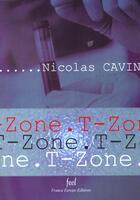 Couverture du livre « T-zone » de Nicolas Cavin aux éditions France Europe