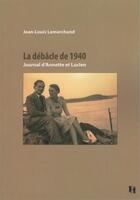 Couverture du livre « La débacle de 1940 » de Jean-Louis Lemarchand aux éditions Alter Ego