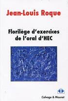 Couverture du livre « Florilège d'exercices de l'oral HEC » de Jean-Louis Roque aux éditions Calvage Mounet