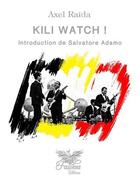 Couverture du livre « Kili Watch ! : introduction de Salvatore Adamo » de Axel Raida aux éditions Fawkes