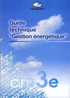 Couverture du livre « Guide technique gestion énergétique » de  aux éditions Club M3e