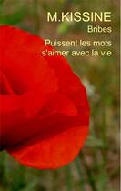 Couverture du livre « Bribes : puissent les mots s'aimer avec la vie » de M. Kissine aux éditions Books On Demand