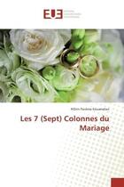 Couverture du livre « Les 7 (sept) colonnes du mariage » de Kouamelan N'Drin aux éditions Editions Universitaires Europeennes