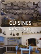 Couverture du livre « Cuisines rustiques ; un précieux guide du style et de la cuisine venus d'Italie » de Daniela Santos aux éditions Loft