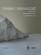 Couverture du livre « Gianni Caravaggio ; enfin seul » de Gianni Caravaggio aux éditions Silvana