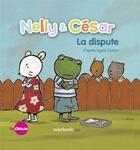 Couverture du livre « Nelly & César ; la dispute » de Ingrid Godon et Isabelle Neyret aux éditions Averbode