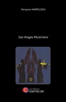 Couverture du livre « Les anges musiciens » de Marolleau Morgane aux éditions Chapitre.com