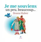 Couverture du livre « Je me souviens un peu, beaucoup... » de Ileana Haber aux éditions Le Lys Bleu