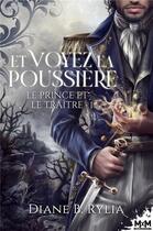 Couverture du livre « Le prince et le traître Tome 1 : et voyez la poussière » de Diane B. Rylia aux éditions Mxm Bookmark