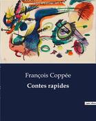 Couverture du livre « Contes rapides » de François Coppée aux éditions Culturea