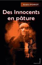 Couverture du livre « Des innocents en pâture » de Andre Poirot aux éditions Phenix D'azur