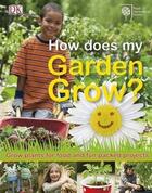 Couverture du livre « How odes my garden grow ? ; grow plants for food and fun-packed projects » de  aux éditions Dk Children