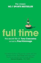 Couverture du livre « Full Time: The Secret Life Of Tony Cascarino » de Kimmage Paul aux éditions Simon And Schuster Uk