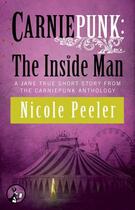 Couverture du livre « Carniepunk: The Inside Man » de Peeler Nicole aux éditions Pocket Star