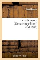 Couverture du livre « Les allemands (douzieme edition) » de Didon Henri aux éditions Hachette Bnf