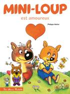 Couverture du livre « Mini-Loup est amoureux » de Philippe Matter aux éditions Hachette Enfants