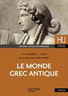 Couverture du livre « HU HISTOIRE : le monde grec antique » de Marie-Claire Amouretti aux éditions Hachette Education