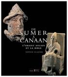 Couverture du livre « De sumer a canaan. l'orient ancien et la bible » de Sophie Cluzan aux éditions Seuil