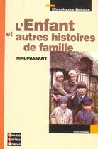 Couverture du livre « L'enfant ; et autres histoires de famille » de Guy de Maupassant aux éditions Bordas