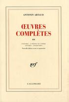 Couverture du livre « Oeuvres complètes t.3 » de Antonin Artaud aux éditions Gallimard