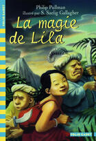 Couverture du livre « La magie de Lila » de Philip Pullman aux éditions Gallimard-jeunesse